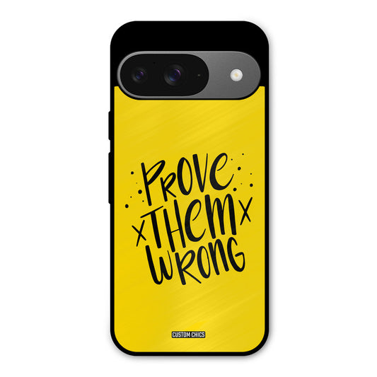 Prove Wrong Google Pixel 9 Mobile Back Cover - Typography PrintShield Case