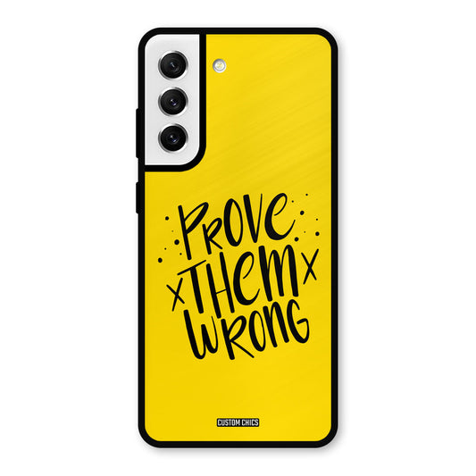 Prove Wrong Samsung Galaxy S21 FE 5G Mobile Back Cover - Typography PrintShield Case