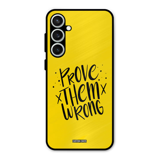 Prove Wrong Samsung Galaxy S23 Mobile Back Cover - Typography PrintShield Case