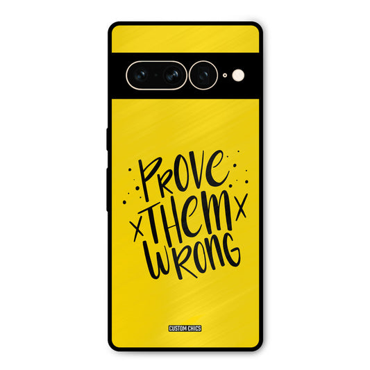 Prove Wrong Google Pixel 7 Pro Mobile Back Cover - Typography PrintShield Case