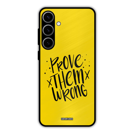 Prove Wrong Samsung Galaxy S24 Plus Mobile Back Cover - Typography PrintShield Case