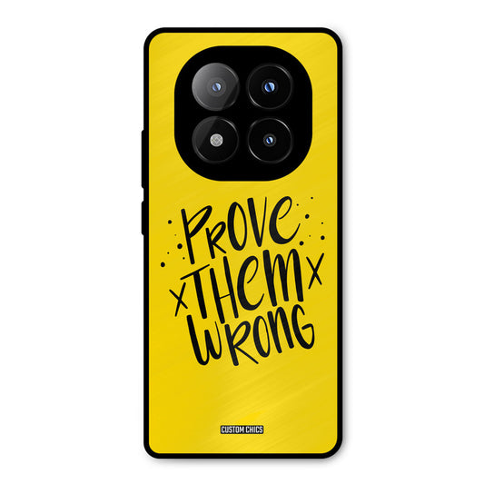 Prove Wrong Redmi Note 14 Pro Plus 5G Mobile Back Cover - Typography PrintShield Case