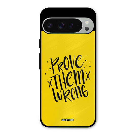 Prove Wrong Google Pixel 9 Pro XL Mobile Back Cover - Typography PrintShield Case
