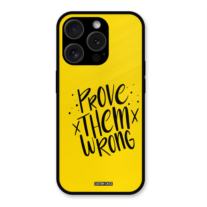 Prove Wrong iPhone 15 Pro Max Mobile Back Cover - Typography PrintShield Case