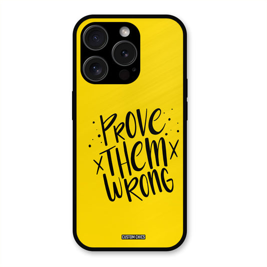Prove Wrong iPhone 15 Pro Max Mobile Back Cover - Typography PrintShield Case
