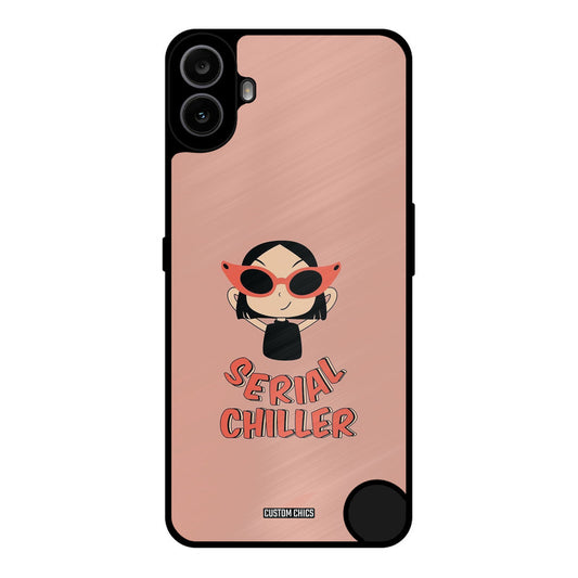 Serial Chiller Nothing CMF Phone 1 Mobile Back Cover - Typography PrintShield Case