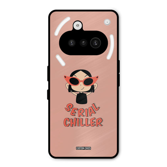Serial Chiller Nothing Phone 3A Mobile Back Cover - Typography PrintShield Case