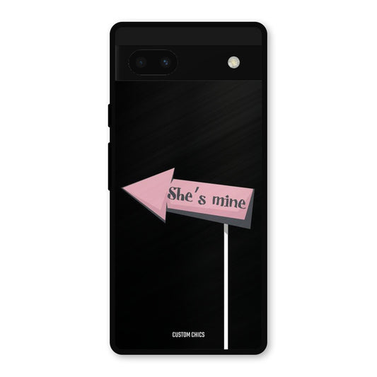 She Is Mine Google Pixel 6a Mobile Back Cover - Cute PrintShield Case