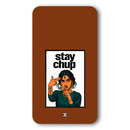 Stay Chup Case – Premium PrintShield Mobile Cover
