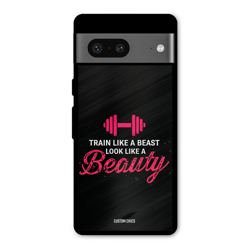 Train Like Beast Google Pixel 7 Mobile Back Cover - Typography PrintShield Case
