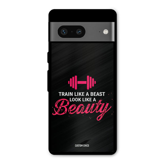 Train Like Beast Google Pixel 7 Mobile Back Cover - Typography PrintShield Case