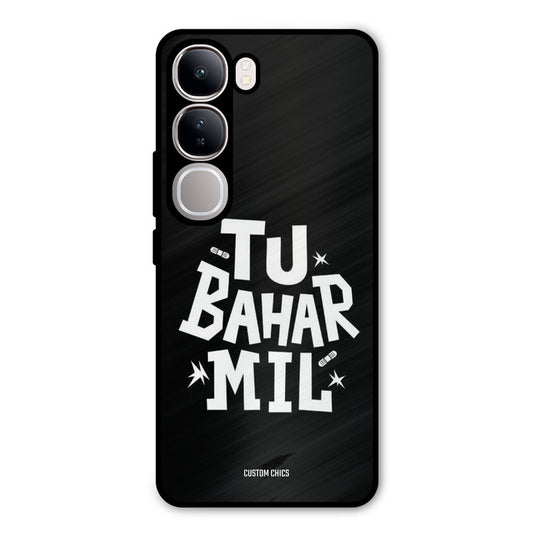 Tu Bahar Mil Vivo Y300 Mobile Back Cover - Typography PrintShield Case
