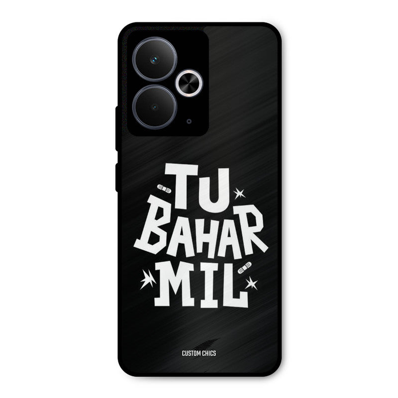 Tu Bahar Mil Realme 14T Mobile Back Cover - Typography PrintShield Case