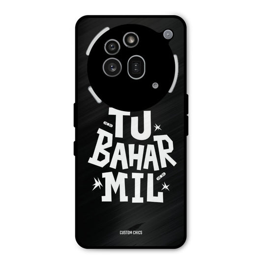 Tu Bahar Mil Nothing Phone 3A Pro Mobile Back Cover - Typography PrintShield Case