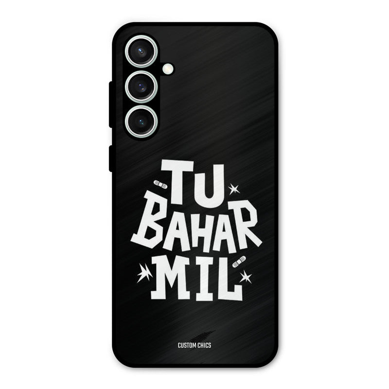 Tu Bahar Mil Samsung Galaxy S23 Mobile Back Cover - Typography PrintShield Case