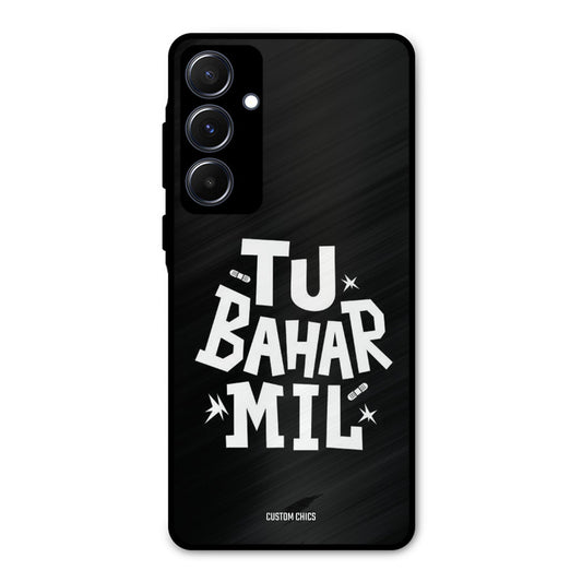 Tu Bahar Mil Samsung Galaxy A55 5G Mobile Back Cover - Typography PrintShield Case