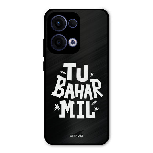 Tu Bahar Mil Oppo Reno 13 5G Mobile Back Cover - Typography PrintShield Case