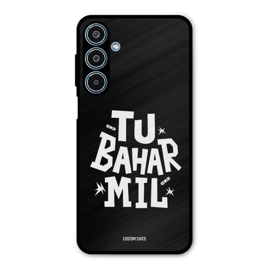 Tu Bahar Mil Samsung Galaxy M35 5G Mobile Back Cover - Typography PrintShield Case
