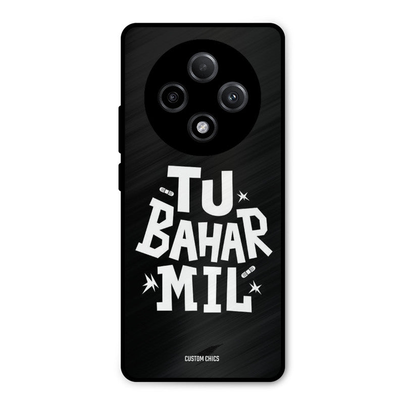 Tu Bahar Mil Oppo F27 Pro Plus 5G Mobile Back Cover - Typography PrintShield Case