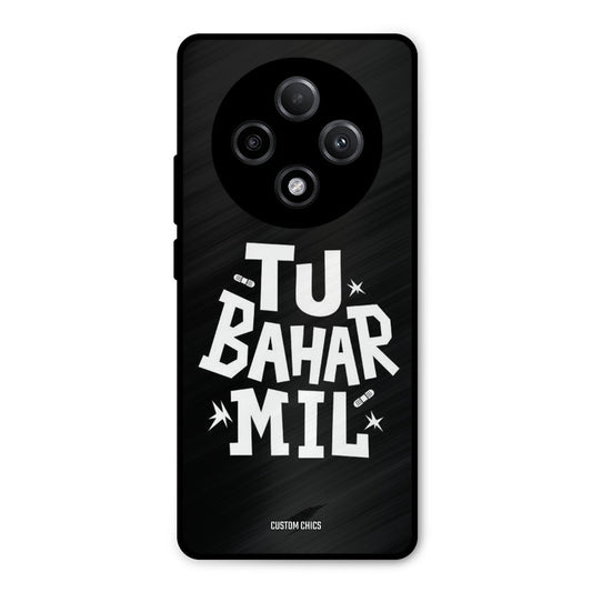 Tu Bahar Mil Oppo F27 Pro Plus 5G Mobile Back Cover - Typography PrintShield Case