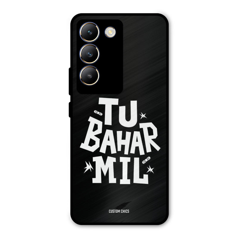 Tu Bahar Mil Vivo Y200e Mobile Back Cover - Typography PrintShield Case