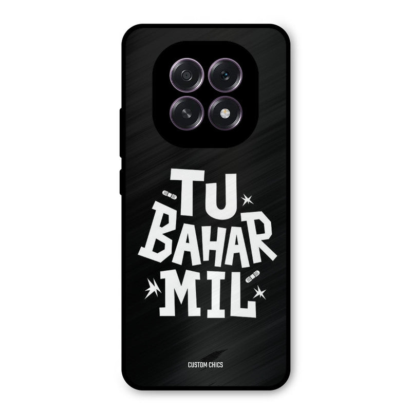 Tu Bahar Mil Oppo F29 Mobile Back Cover - Typography PrintShield Case