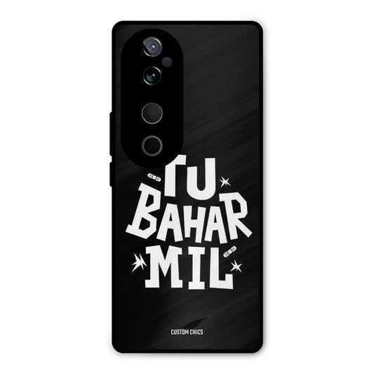 Tu Bahar Mil Vivo V40 Mobile Back Cover - Typography PrintShield Case