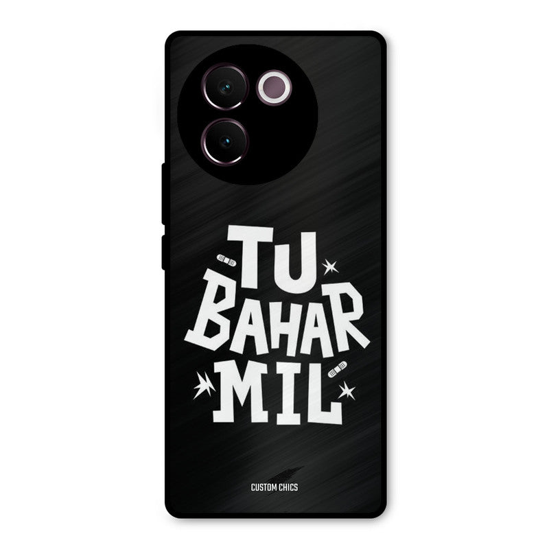 Tu Bahar Mil Vivo V30e Mobile Back Cover - Typography PrintShield Case