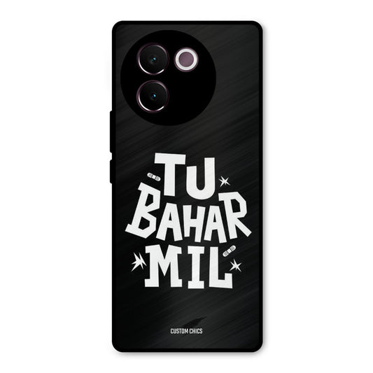Tu Bahar Mil Vivo V30e Mobile Back Cover - Typography PrintShield Case