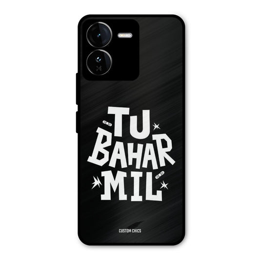 Tu Bahar Mil iQOO Z9 Mobile Back Cover - Typography PrintShield Case