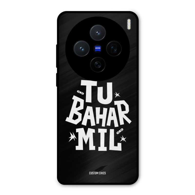 Tu Bahar Mil Vivo X200 Mobile Back Cover - Typography PrintShield Case