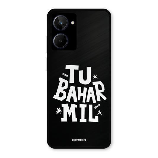 Tu Bahar Mil Realme 10 Mobile Back Cover - Typography PrintShield Case