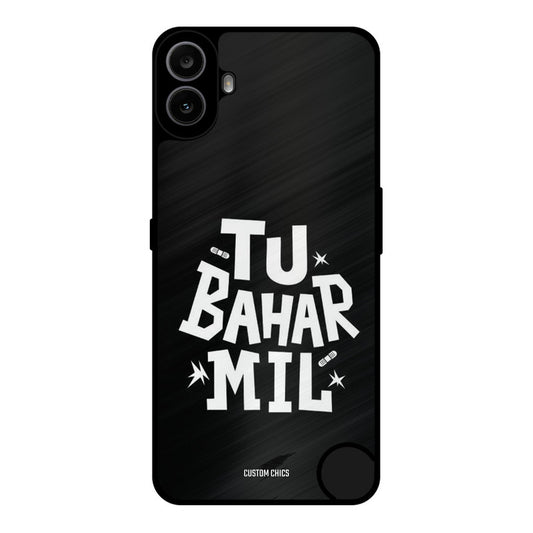 Tu Bahar Mil Nothing CMF Phone 1 Mobile Back Cover - Typography PrintShield Case