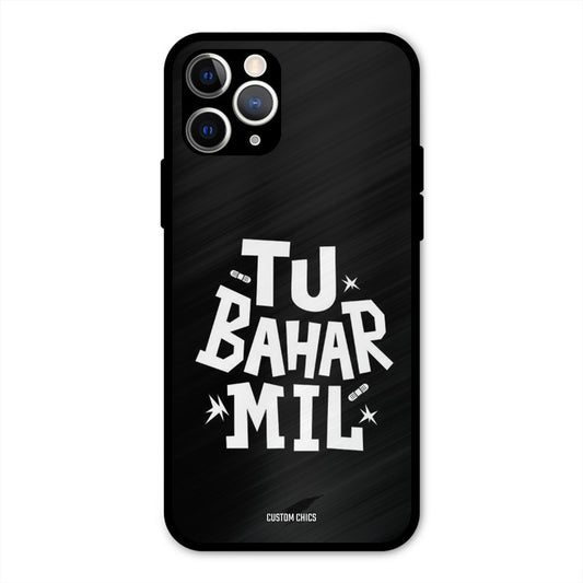 Tu Bahar Mil iPhone 11 Pro Mobile Back Cover - Typography PrintShield Case