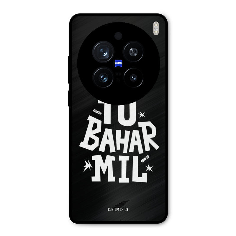 Tu Bahar Mil Vivo X200 Pro Mobile Back Cover - Typography PrintShield Case