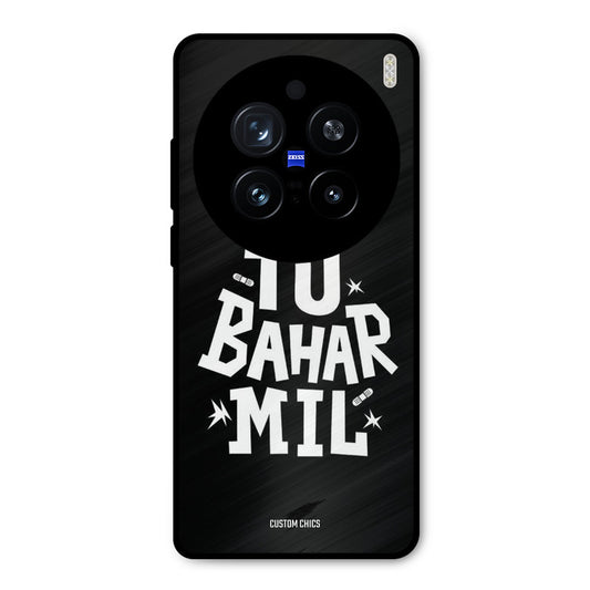 Tu Bahar Mil Vivo X200 Pro Mobile Back Cover - Typography PrintShield Case