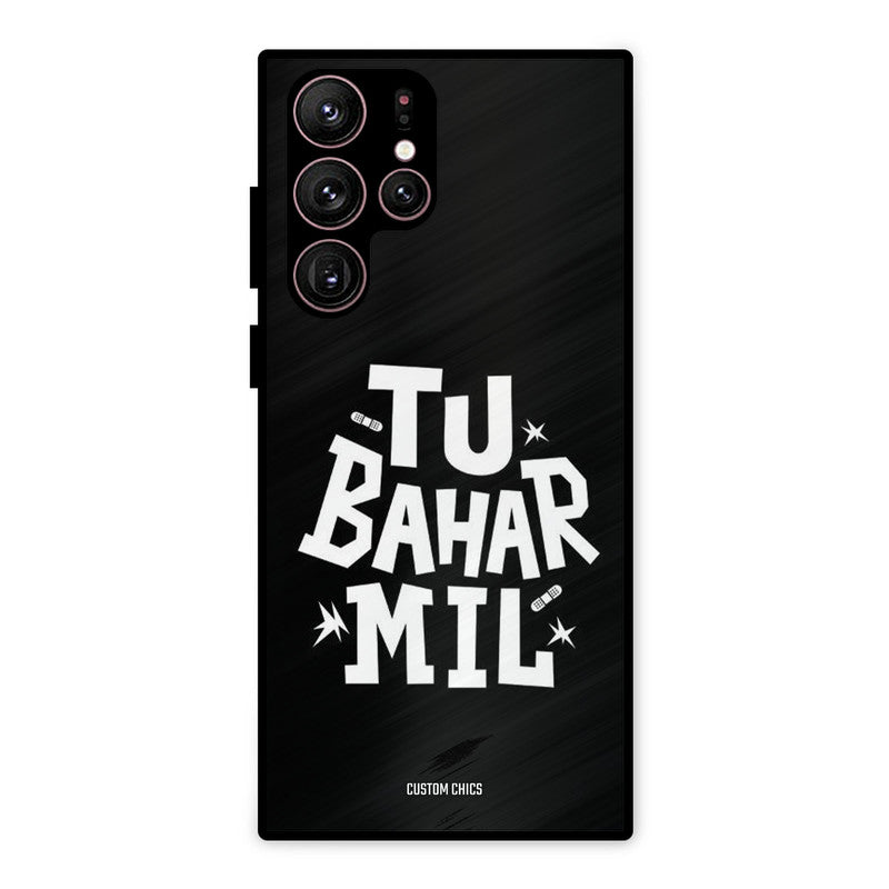 Tu Bahar Mil Samsung Galaxy S22 Ultra Mobile Back Cover - Typography PrintShield Case