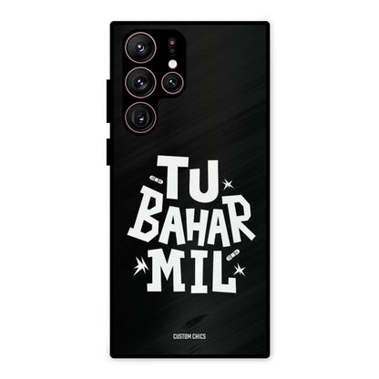 Tu Bahar Mil Samsung Galaxy S22 Ultra Mobile Back Cover - Typography PrintShield Case
