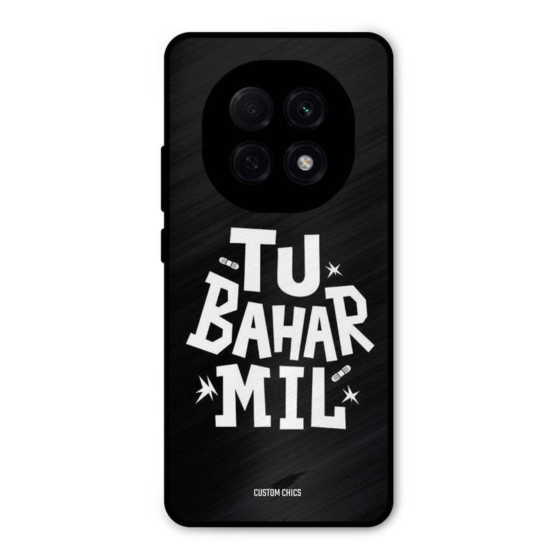 Tu Bahar Mil Oppo F29 Pro Mobile Back Cover - Typography PrintShield Case