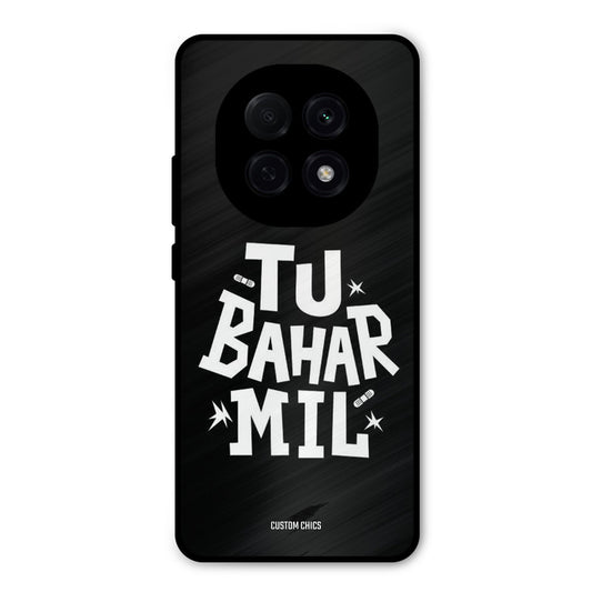 Tu Bahar Mil Oppo F29 Pro Mobile Back Cover - Typography PrintShield Case