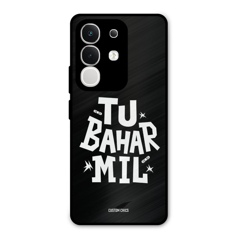 Tu Bahar Mil Vivo T4x Mobile Back Cover - Typography PrintShield Case