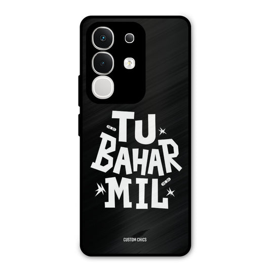Tu Bahar Mil Vivo T4x Mobile Back Cover - Typography PrintShield Case