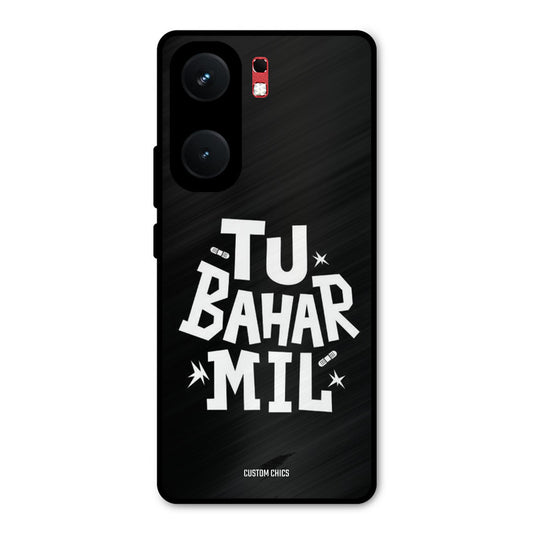 Tu Bahar Mil iQOO Neo 9 Pro Mobile Back Cover - Typography PrintShield Case