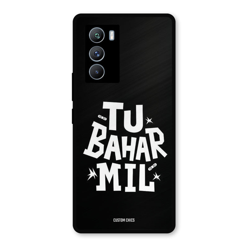 Tu Bahar Mil iQOO 9SE Mobile Back Cover - Typography PrintShield Case