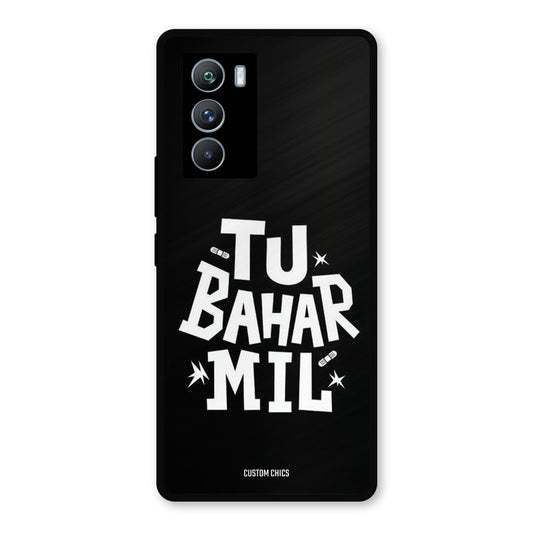 Tu Bahar Mil iQOO 9SE Mobile Back Cover - Typography PrintShield Case