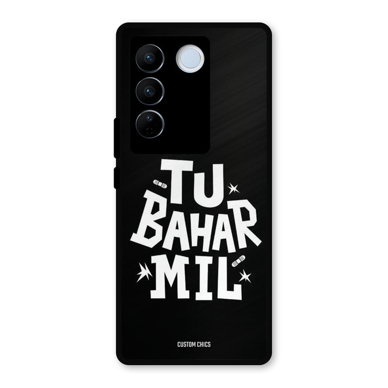 Tu Bahar Mil Vivo V27 Pro Mobile Back Cover - Typography PrintShield Case