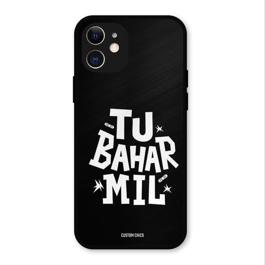 Tu Bahar Mil iPhone 12 Mobile Back Cover - Typography PrintShield Case