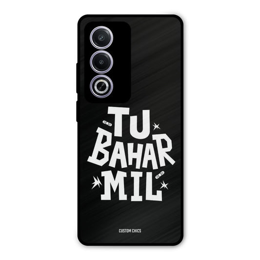 Tu Bahar Mil Oppo A3 Pro Mobile Back Cover - Typography PrintShield Case