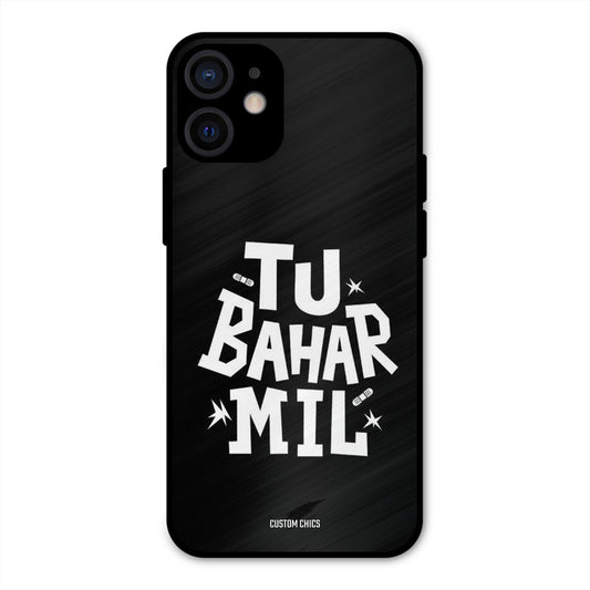 Tu Bahar Mil iPhone 12 Mini Mobile Back Cover - Typography PrintShield Case