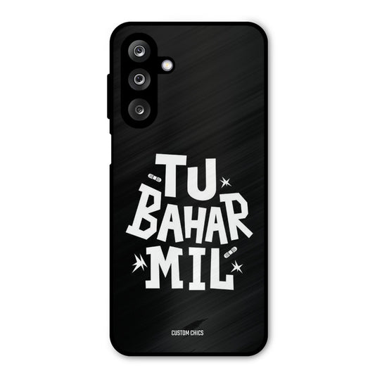 Tu Bahar Mil Samsung Galaxy M36 Mobile Back Cover - Typography PrintShield Case